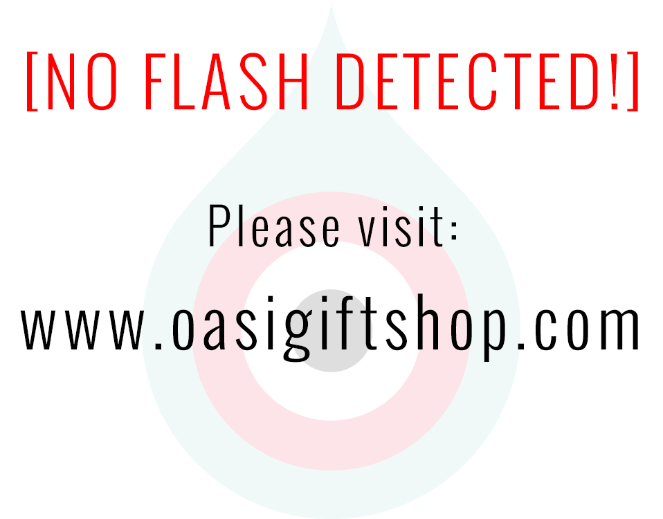 NO FLASH DETECTED! Please visit: www.oasigiftshop.com